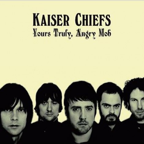 Kaiser Chiefs - Yours Truly, Angry Mob