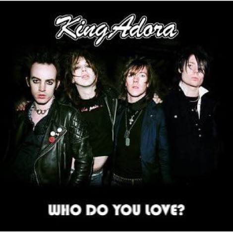 King Adora - Who Do You Love ?