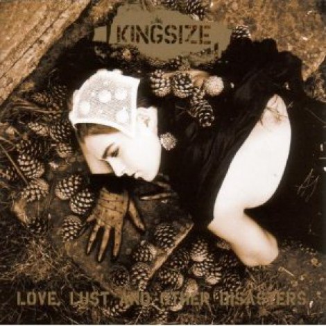 Kingsize - Love, Lust And Other Disasters