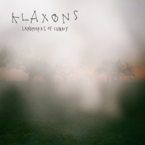 Klaxons - Landmarks Of Lunacy