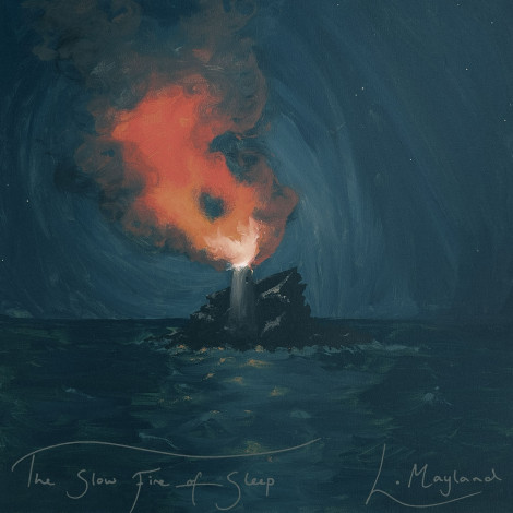 L.Mayland - The Slow Fire Of Sleep EP