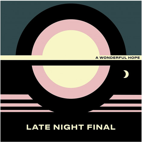 Late Night Final - A Wonderful Hope