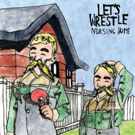 Let's Wrestle - Nursing Home