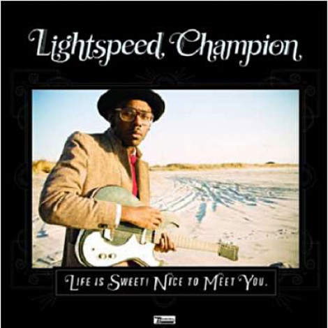 Lightspeed Champion - Life Is Sweet! Nice To Meet You