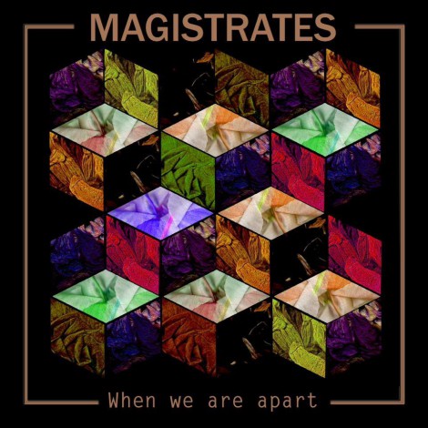 Magistrates - When We Are Apart