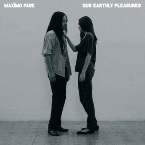 Maxïmo Park - Our Earthly Pleasures