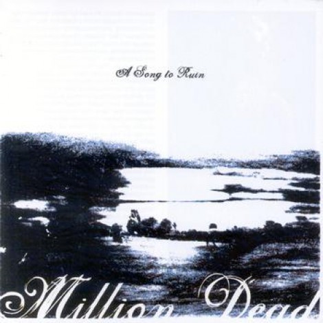 Million Dead - A Song To Ruin