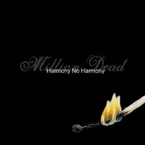 Million Dead - Harmony No Harmony