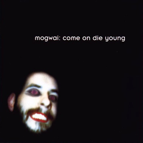 Mogwai - Come On Die Young [Deluxe]