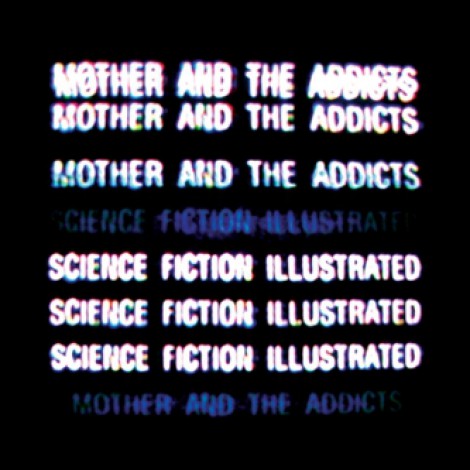 Mother & The Addicts - Science Fiction Illustrated
