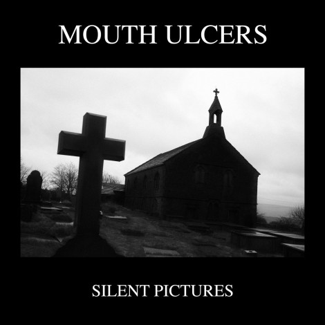 Mouth Ulcers - Silent Pictures EP