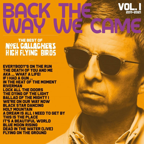 Noel Gallagher's High Flying Birds - Back The Way We Came : Vol 1 (2011 - 2021)