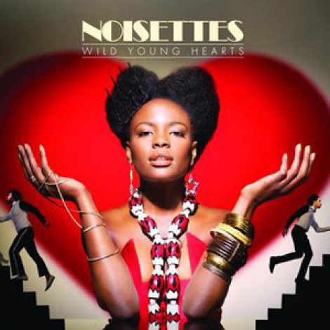 Noisettes - Wild Young Hearts