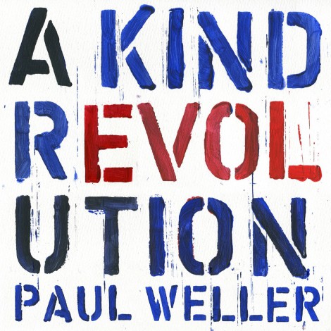 Paul Weller - A Kind Revolution