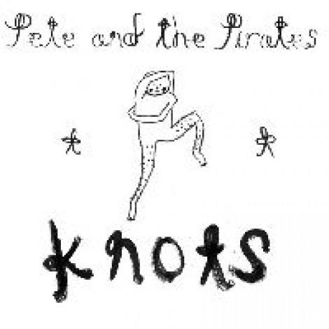 Pete And The Pirates - Knots