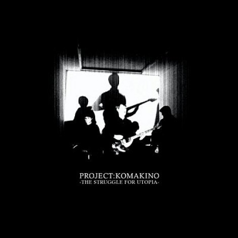 Project:Komakino - The Struggle For Utopia