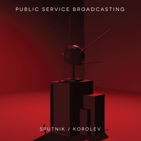 Public Service Broadcasting - Sputnik/Korolev EP