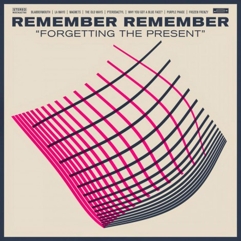Remember Remember - Forgetting The Present