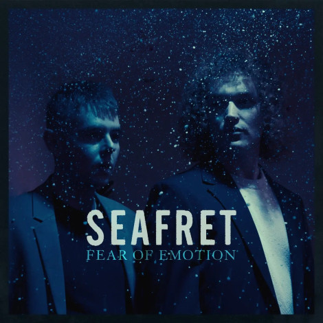 Seafret - Fear Of Emotion
