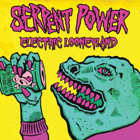 Serpent Power - Electric Looneyland