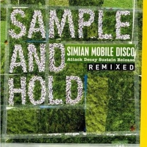 Simian Mobile Disco - Sample And Hold