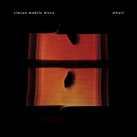 Simian Mobile Disco - Whorl