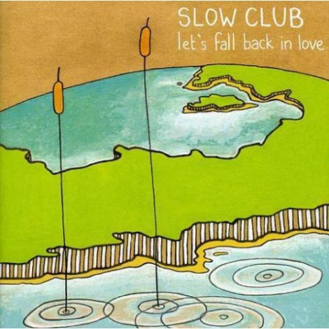 Slow Club - Let's Fall Back In Love EP