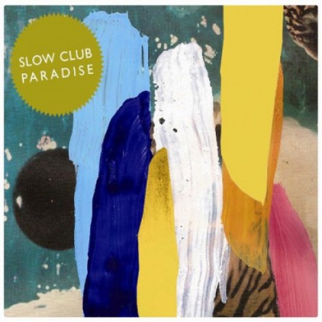 Slow Club - Paradise