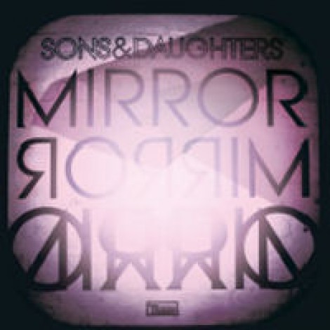 Sons And Daughters - Mirror, Mirror