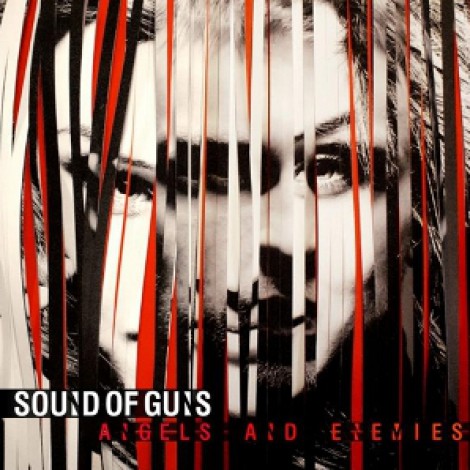 Sound Of Guns - Angels And Enemies