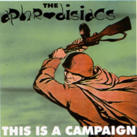 The Aphrodisiacs - This Is A Campaign
