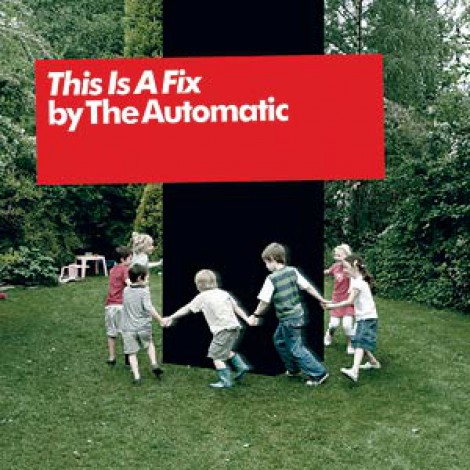 The Automatic - This Is A Fix