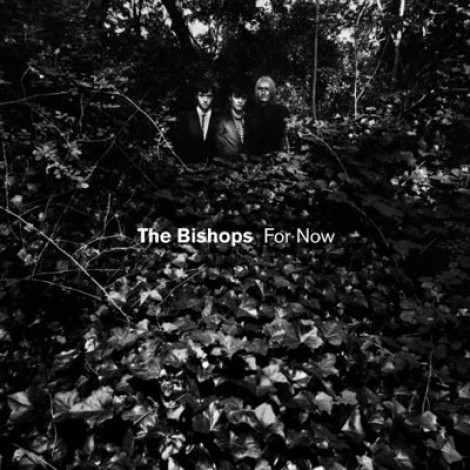 The Bishops - For Now