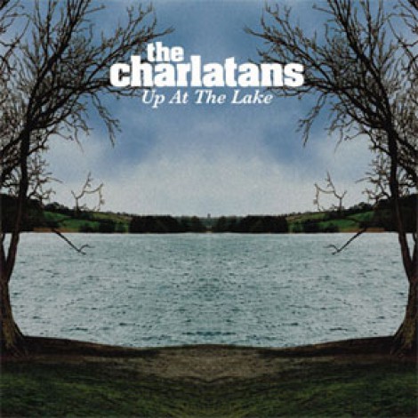 The Charlatans - Up At The Lake