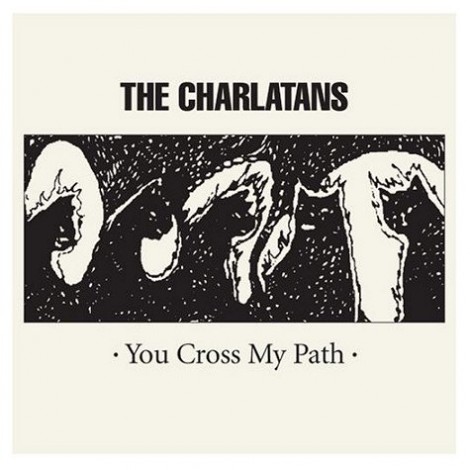 The Charlatans - You Cross My Path