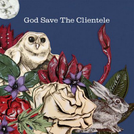 The Clientele - God Save The Clientele