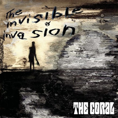 The Coral - The Invisible Invasion