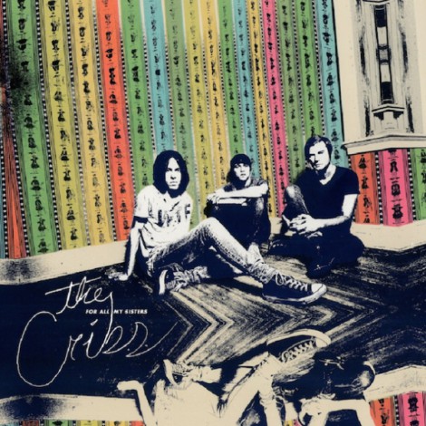 The Cribs - For All My Sisters