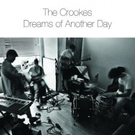 The Crookes - Dreams Of Another Day