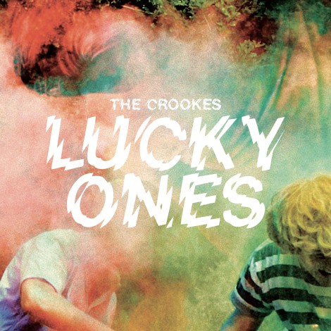 The Crookes - Lucky Ones