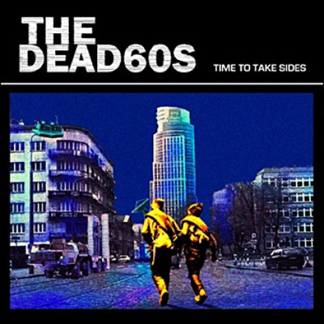 The Dead 60s - Time To Take Sides