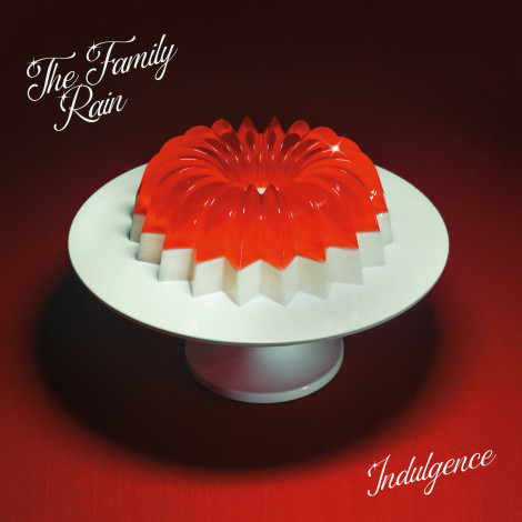 The Family Rain - Indulgence