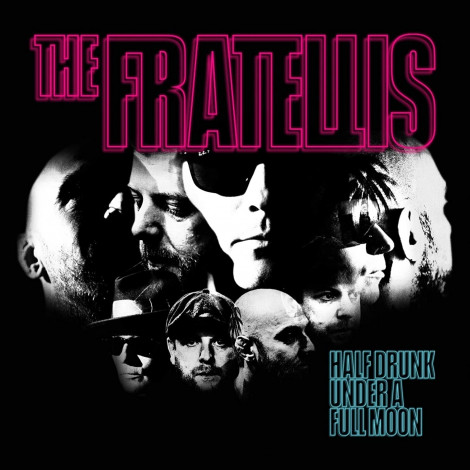 The Fratellis - Half Drunk Under A Full Moon