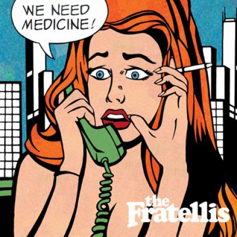 The Fratellis - We Need Medicine