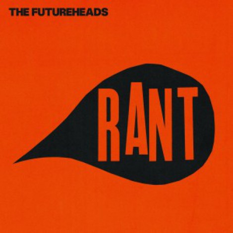 The Futureheads - Rant