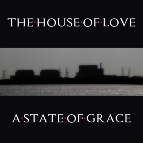 The House Of Love - A State Of Grace