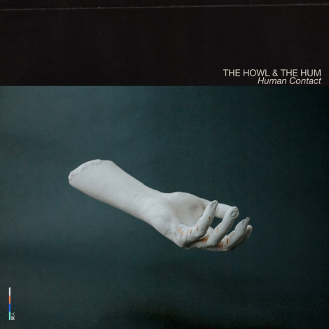 The Howl & The Hum - Human Contact
