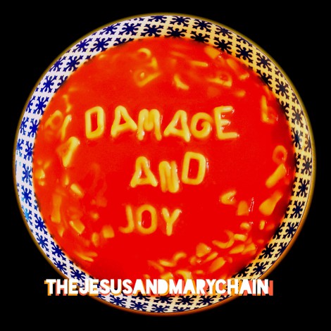 The Jesus And Mary Chain - Damage And Joy