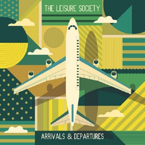 The Leisure Society - Arrivals & Departures