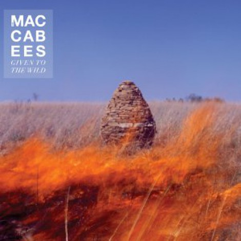 The Maccabees - Given To The Wild